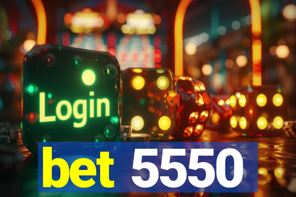 bet 5550